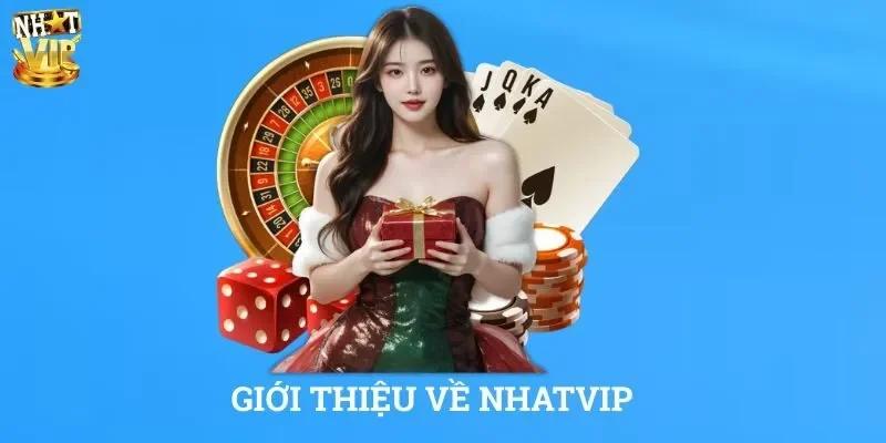 NHATVIP - Sân Chơi Cá Cược Hàng Đầu, Giải Trí Có Thưởng Lớn 2 Giới thiệu về NHATVIP